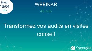 📅 16/04 WEBINAR – Transformez vos audits en visites conseil