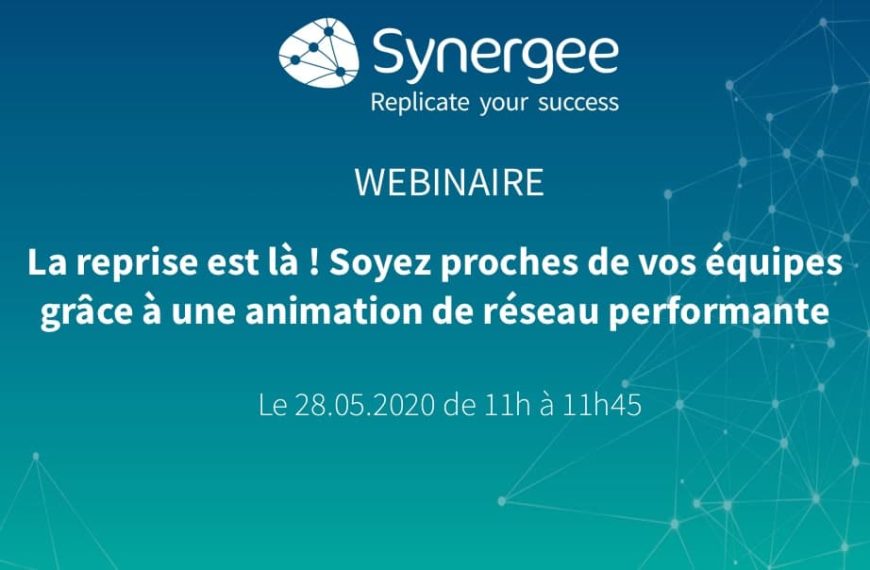 Webinaire : La reprise est là ! Soyez proches de vos équipes grâce à une animation de réseau performante