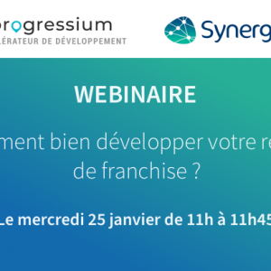 Webinaire Progressium / Synergee : Comment recruter et accompagner efficacement les pluri-franchisés ?