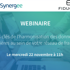 Webinaire Fiducial / Synergee : Les clés de l’harmonisation des données financières au sein de votre réseau de franchise